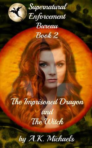The Imprisoned Dragon and The Witch (Supernatural Enforcement Bureau #2)