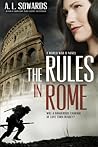 The Rules in Rome by A.L. Sowards