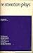 Restoration Plays: The Rehearsal/ The Country Wife/ The Man of Mode/ All For Love/ Venice Preserved/ The Relapse/ The Way of the World/ The Beaux' Stratagem
