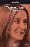 Yaşamın Ucuna Yolculuk by Tezer Özlü