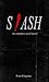 Slash: The Complete Serial Novel