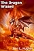 The Dragon Wizard (Dragon Adventure Series #3)