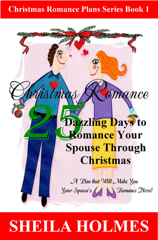Christmas Romance: 25 Dazzling Days to Romance Your Spouse Through Christmas (ebook)
