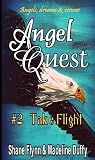 Angel Quest, Take Flight Angel Quest, Take Flight