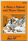 A Bear, a Bobcat, and Three Ghosts