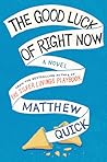 The Good Luck of Right Now by Matthew Quick