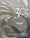 Foldforming at 30 by Rhoda Weber Mack