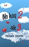 No hay dos sin tres by Francine Zapater