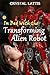 In Bed with the Transforming Alien Robot