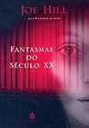 Fantasmas Do Século XX by Joe Hill