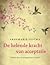 De helende kracht van acceptatie by Annemarie Postma