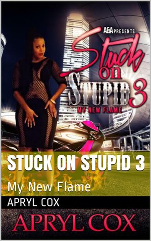 Stuck On Stupid 3: My New Flame