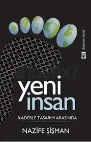 Yeni İnsan-Kaderle Tasarım Arasında