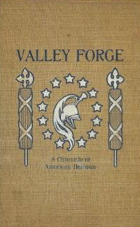Valley Forge: A Chronicle of American Heroism