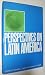 Perspectives on Latin America