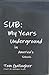 Sub: My Years Underground i...