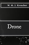 Drone by W.M.J. Kreucher