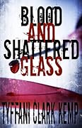 Blood and Shattered Glass