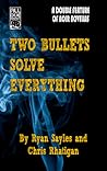 Two Bullets Solve Everything