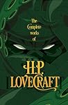 The Collected Works of H.P. Lovecraft by H.P. Lovecraft