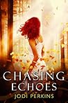 Chasing Echoes by Jodi Perkins