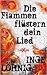 Die Flammen flüstern dein Lied