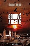 Bohové a bestie by Denise Mina Bohové a bestie by Denise Mina