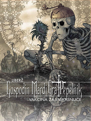 Gospodin Mardi Gra Pepelnik 4: Vakcina za vaskrsnuće (Monsieur Mardi-Gras Descendres #4)