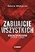 Zabijajcie wszystkich. Einsatzgruppen 1938-1941.