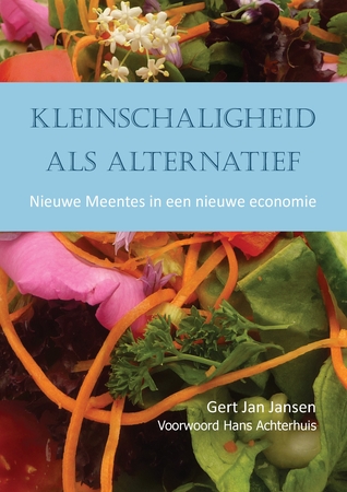 Kleinschaligheid als alternatief. Nieuwe Meentes in een nieuwe economie