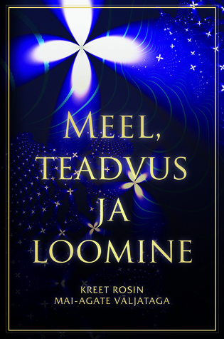 Meel, teadvus ja loomine