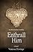 Enthrall Him (Enthrall Sessions, #3)