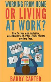 Working from home, or living at work?: How to cope with isolation, workaholism and other issues remote workers face
