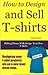 How to Design and Sell T-shirts: Making Money with Design Your Own T-shirt