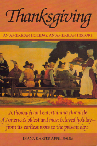Thanksgiving: An American Holiday, an American History