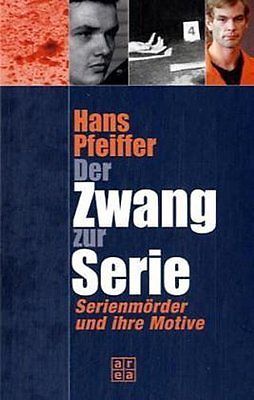 Der Zwang zur Serie. Serienmörder ohne Maske. (Paperback)
