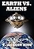 Earth Vs. Aliens by T. Jackson King