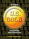 The Story of U.S. Gold by Chris  Wilkins
