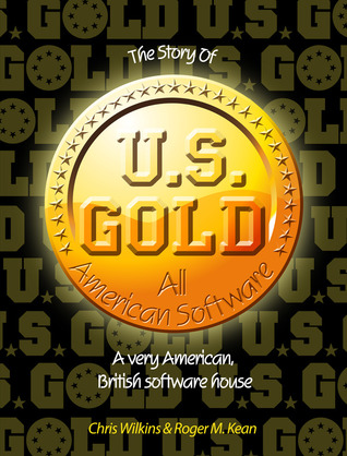 The Story of U.S. Gold:  A very American, British software house (Paperback)