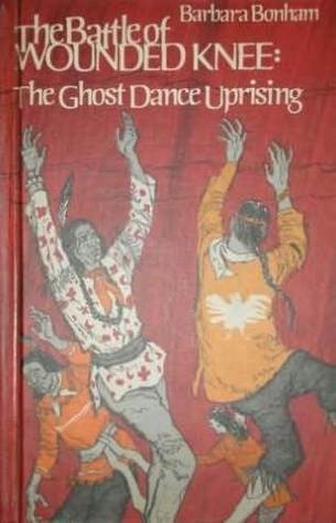 The Battle of Wounded Knee: The Ghost Dance Uprising