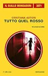 Tutto quel rosso by Cristiana Astori
