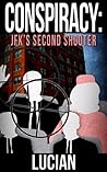 Conspiracy: JFK's Second Shooter (Conspiracy, #2)