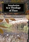 Introduction to a Theology of Place Introduction to a Theology of Place