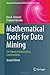 Mathematical Tools for Data Mining: Set Theory, Partial Orders, Combinatorics (Advanced Information and Knowledge Processing)