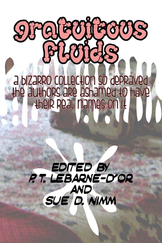 Gratuitous Fluids