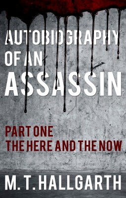 Autobiography of an Assassin: Part One, The Here and Now