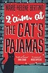 2 A.M. at The Cat's Pajamas by Marie-Helene Bertino 2 A.M. at The Cat's Pajamas by Marie-Helene Bertino