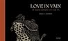 Love in vain  by J.M. Dupont