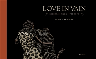 Love in vain : Robert Johnson 1911-1938 (Hardcover)