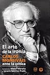 El arte de la ironía: Carlos Monsiváis ante la crítica